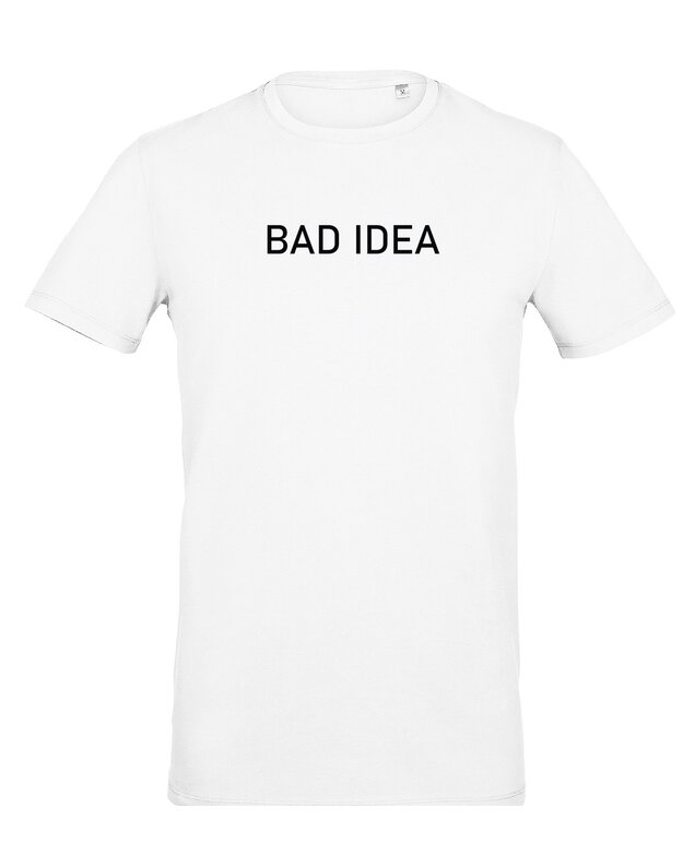 Balti marškinėliai - BAD IDEA